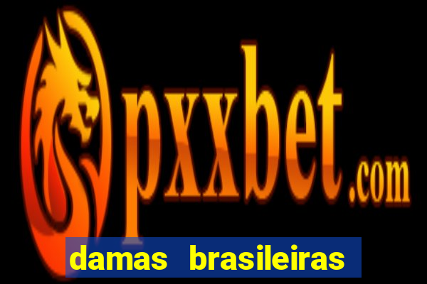 damas brasileiras jogar online